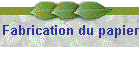 Fabrication du papier