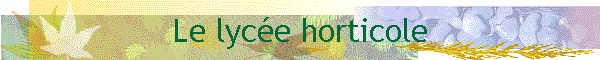 Le lyce horticole