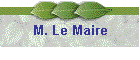 M. Le Maire