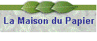 La Maison du Papier